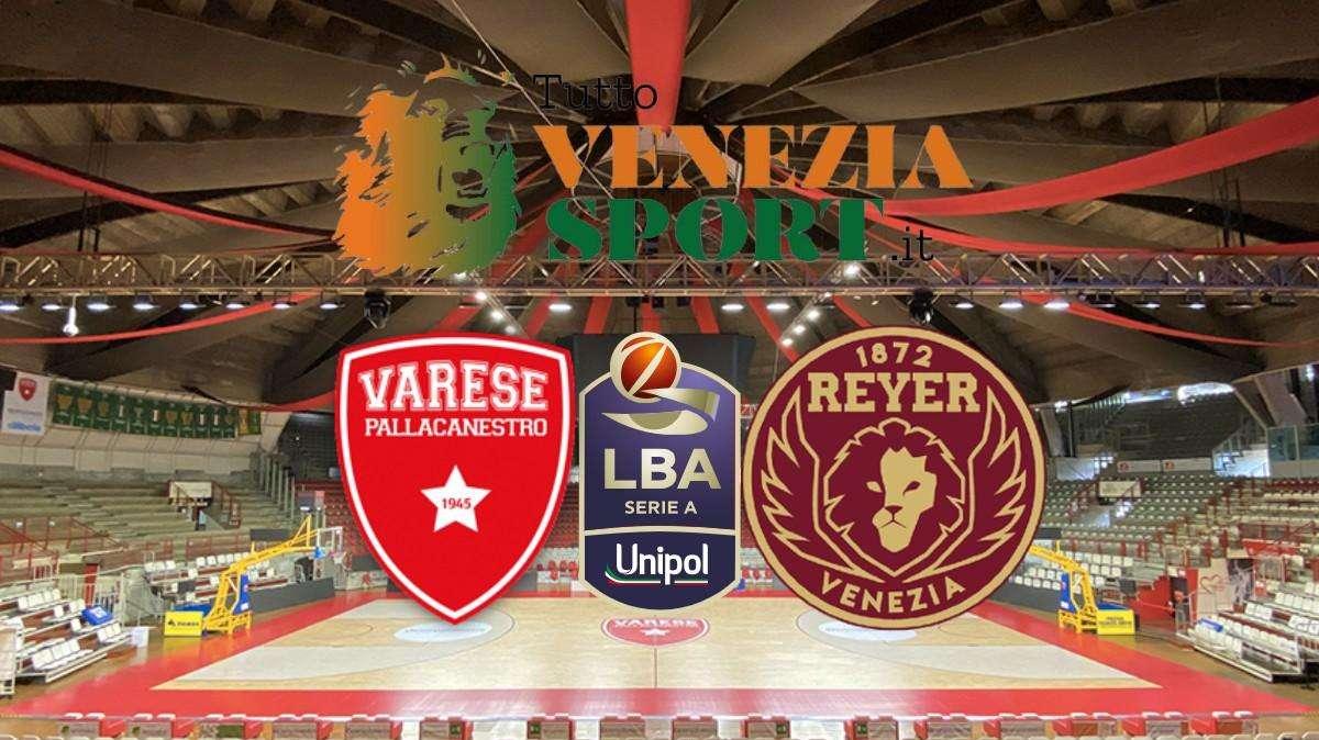 RELIVE LBA Openjobmetis Varese-Reyer Venezia (94-106) Venezia batte Varese e continua la rincorsa al vertice della classifica