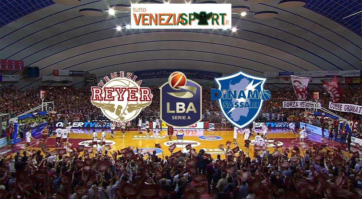 LIVE SERIE A1 - Reyer Venezia -Dinamo Sassari (55-54) " Watt realizza un canestro da antologia che fa esplodere il Taliercio " risultato finale