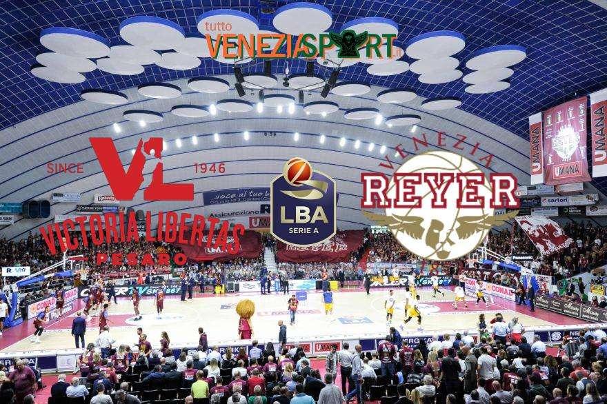 LIVE SERIE A1 - Reyer-Pesaro (72-90) Pesaro vince e demolisce la Reyer. fine del match