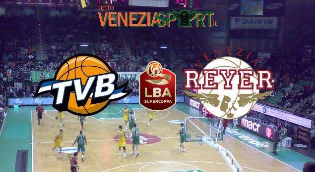LIVE SUPERCOPPA - Treviso - Reyer (73-70) Treviso vince il Derby di ritorno di Supercoppa. Fine del Match