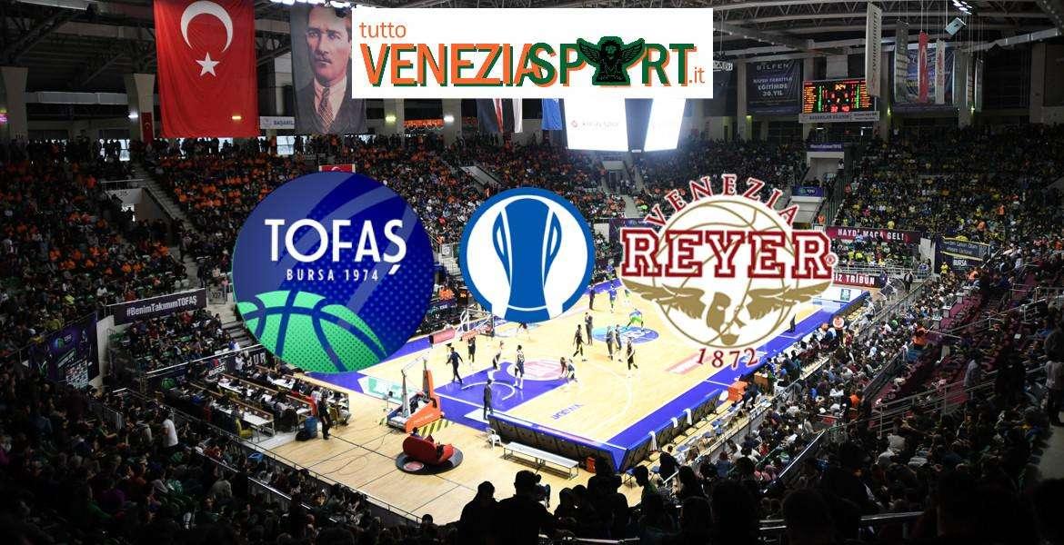 LIVE EUROCUP - Tofas Bursa - Reyer (73-80) " La Reyer vince e si qualifica per le top 16 di Eurocup "  fine del match