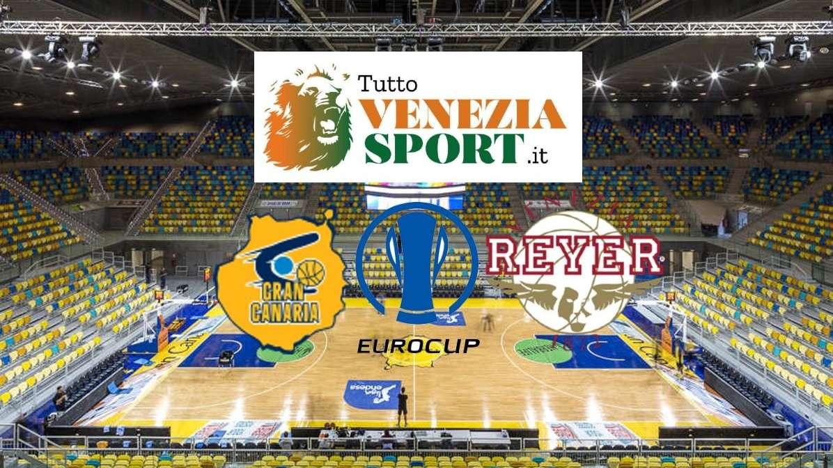 RELIVE EUROCUP Gran Canaria-Reyer Venezia (69-76) La Reyer batte Gran Canaria e nei playoff sfiderà Boulogne Metropolitans