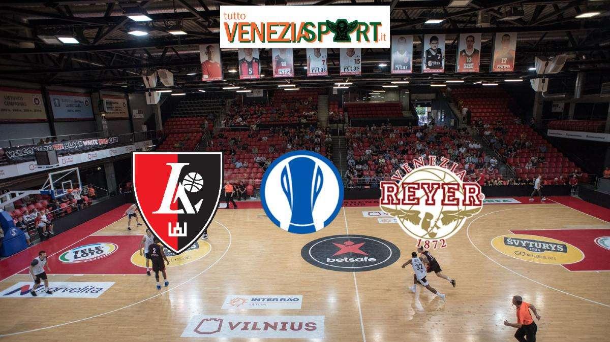 LIVE EUROCUP - Vilnius-Reyer (72-81) " La Reyer batte il Rytas Vilnius in Eurocup" fine del match