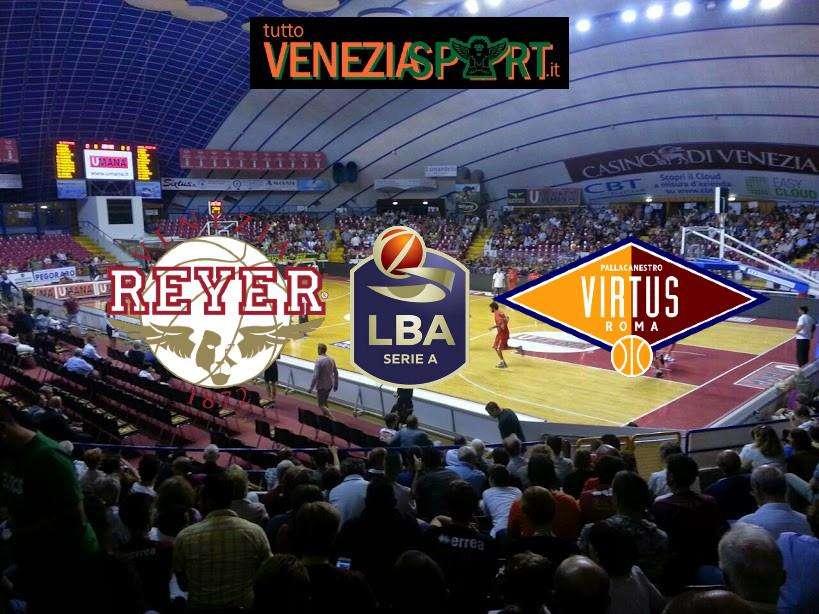 LIVE SERIE A1 - Reyer - Virtus Roma (79-77) " La Reyer vince all'ultimo respiro con il Tap-In di Daye"  Fine del Match
