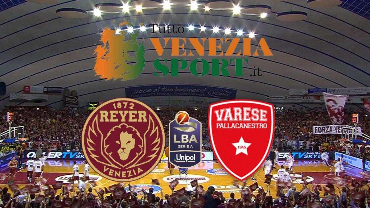 RELIVE LBA Reyer Venezia- Pallacanestro Varese (84-75) Una solida Venezia batte Varese