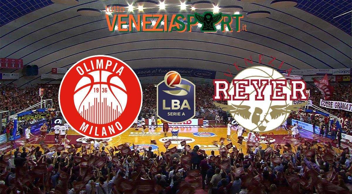 LIVE SERIE A1 - Olimpia Miliano - Reyer Venezia (86-72) Reyer di cuore. Milano vince l'anticipo di Serie A