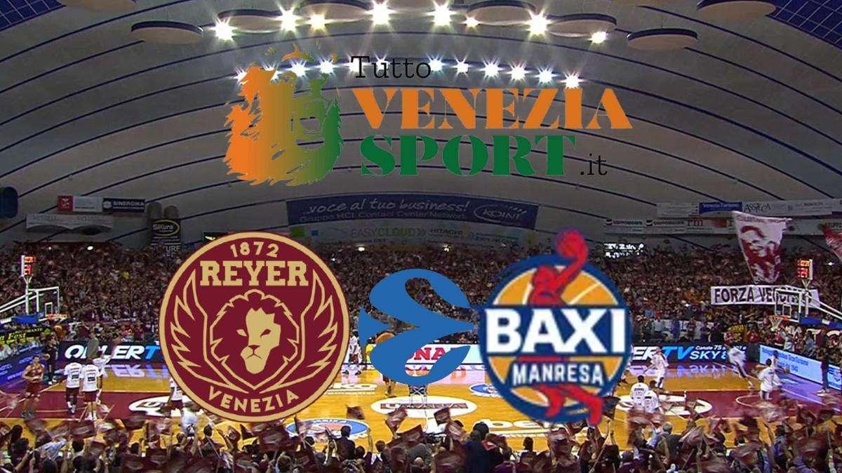 RELIVE Eurocup Reyer Venezia-Baxi Manresa (97-93) Venezia batte Manresa e torna alla vittoria in Eurocup