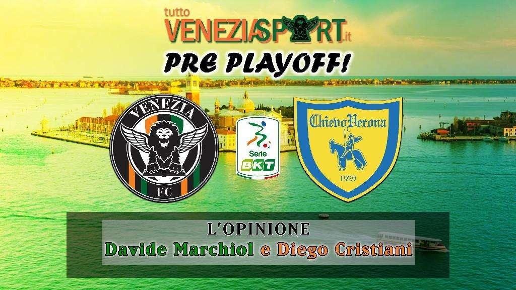 L'Opinione, Venezia-Chievo playoff, la situazione, previsioni e pronostici sul match!