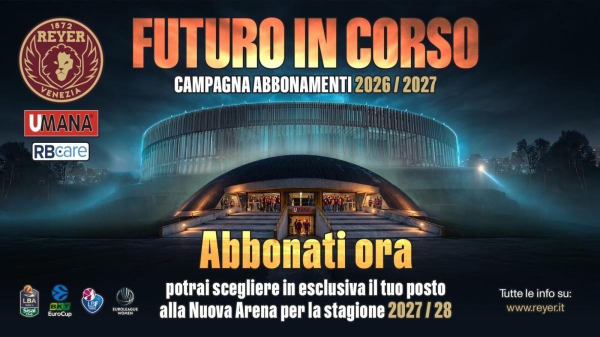 Reyer, prorogata la campagna abbonamenti: nuova scadenza il 20 ottobre