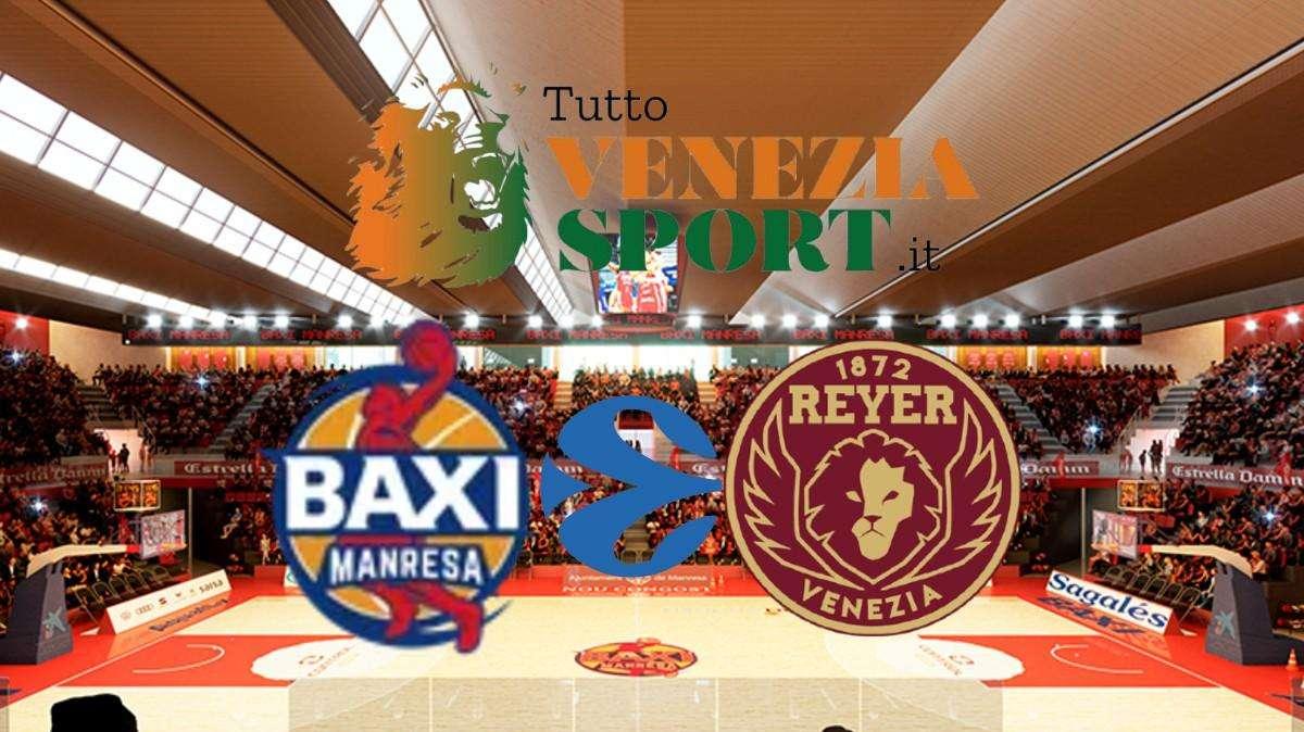 LIVE Eurocup Baxi Manresa-Reyer Venezia (75-91) Venezia stende Manresa e ottiene un importante vittoria in ottica playoff di Eurocup