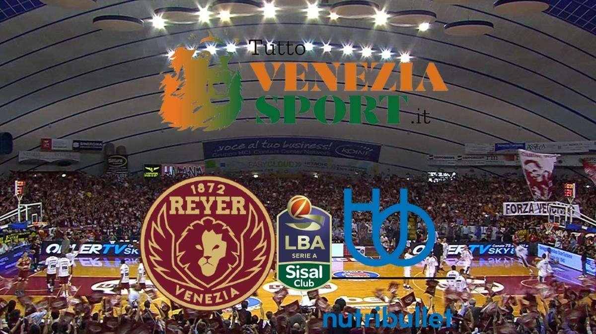 LBA Reyer Venezia-Nutribullet Treviso (18:00) Derby Veneto della pallacanestro