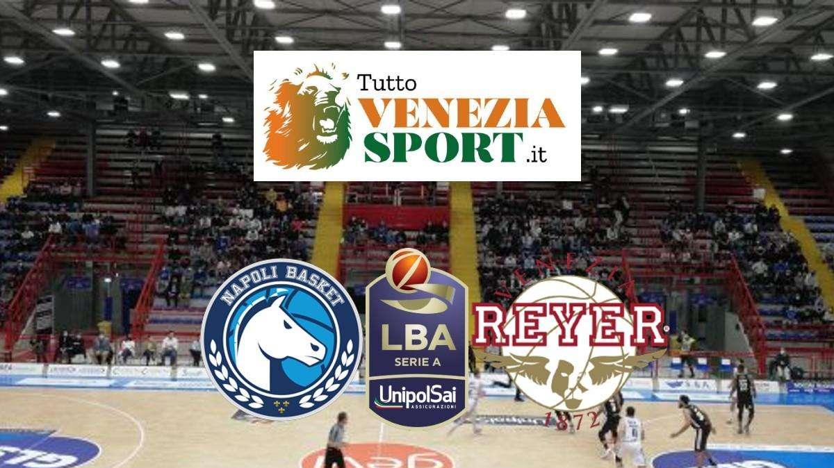 RELIVE LBA SERIE A1 Napoli-Reyer (76-81) La Reyer sbanca Napoli e torna alla vittoria in Campionato. fine del match