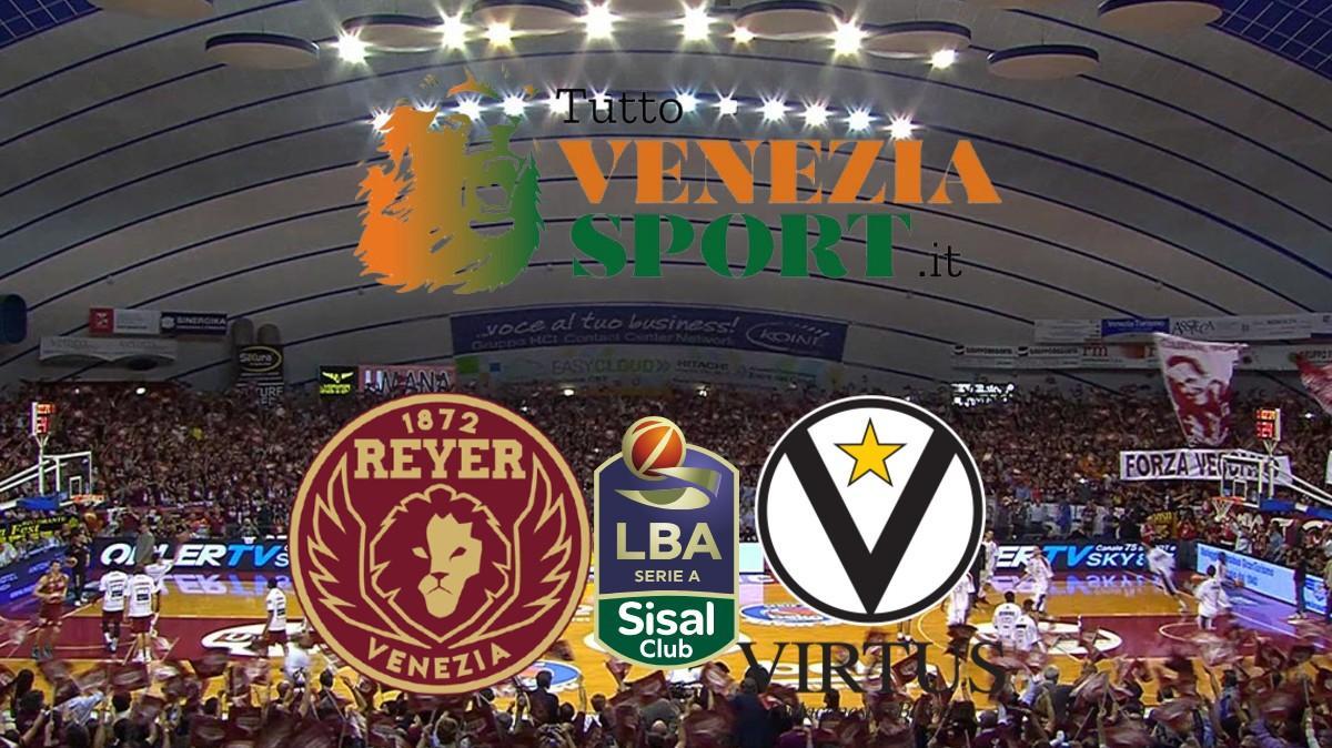 LBA Reyer Venezia-Virtus Bologna (19:00) 3° giornata di LBA