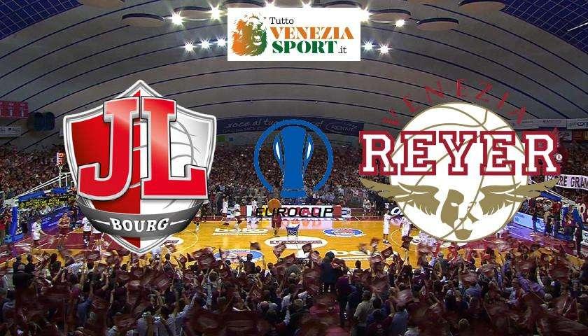 RELIVE EUROCUP - Bourg - Reyer (62-73) Vittoria a Bourg, comincia bene l'Eurocup Orogranata