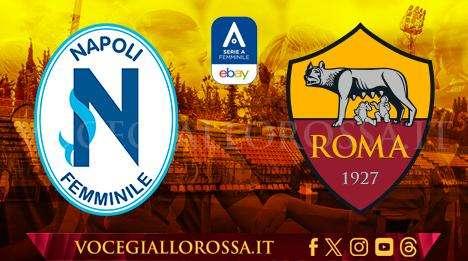Serie A Femminile - Napoli-Roma 1-2 - Le giallorosse rimontano nel finale con Giugliano e Minami 