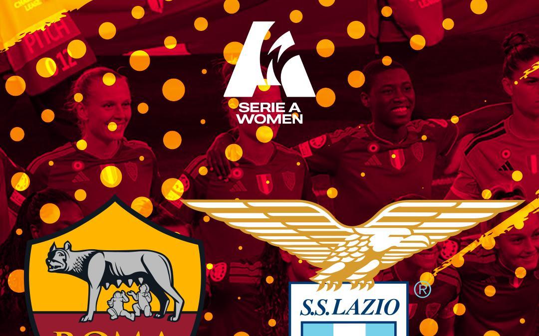 Serie A Femminile - Roma-Lazio - La copertina del match. GRAFICA!