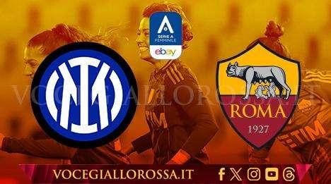 Serie A Femminile - Inter-Roma 3-0 - Polli, l'autogol di Troelsgaard e Bartoli abbattono le giallorosse. Nerazzurre qualificate per la Women's Champions League