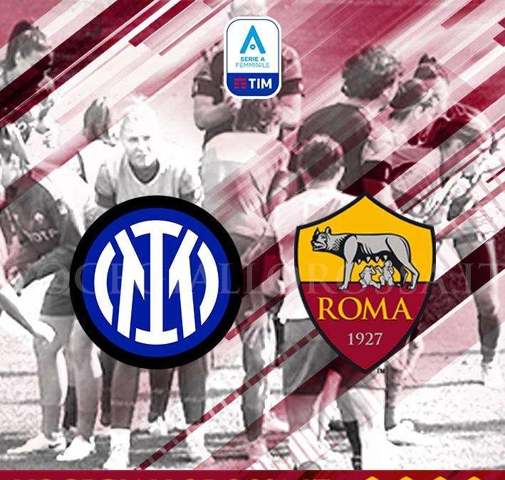 Serie A Femminile - Inter-Roma - La copertina del match. GRAFICA!