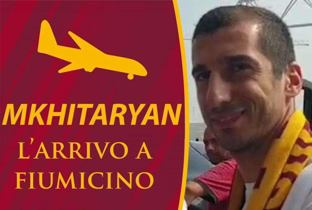 Welcome to AS Roma: l'arrivo di Mkhitaryan nella Capitale. VIDEO!