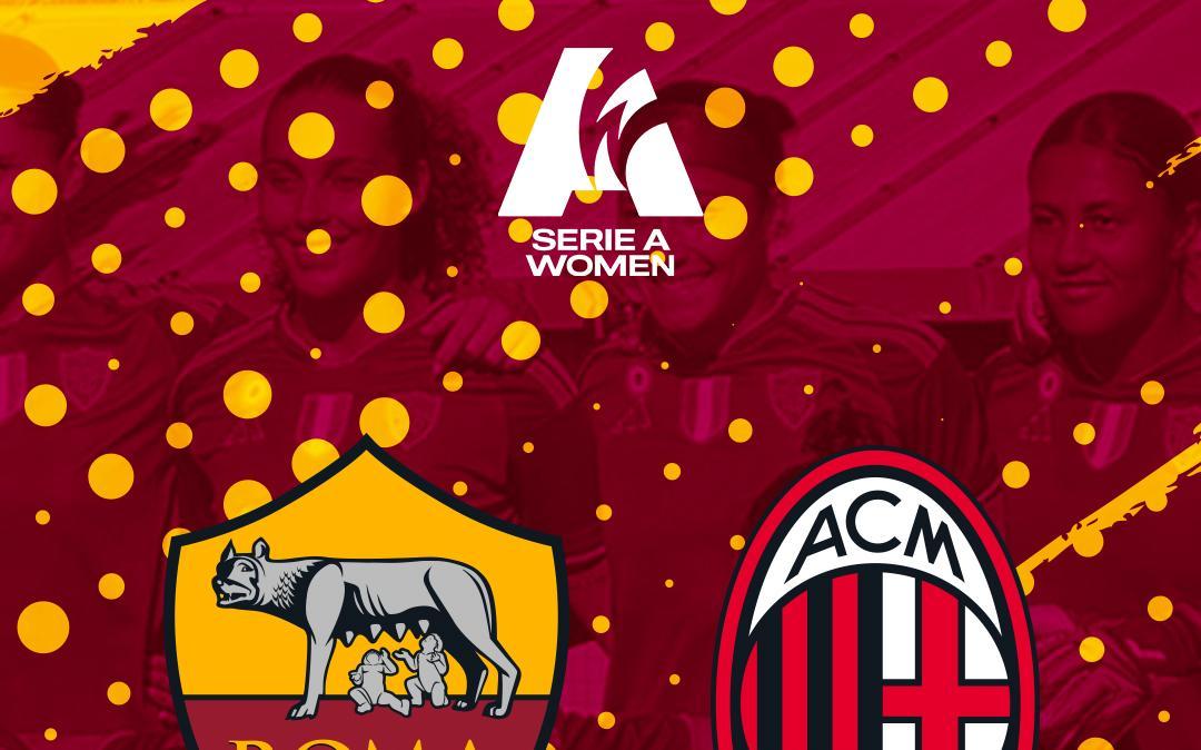 Serie A Femminile - Roma-Milan - La copertina del match. GRAFICA!