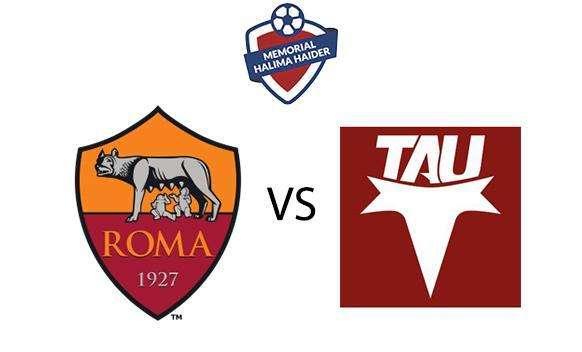 3° MEMORIAL "HALIMA HAIDER" - AS Roma vs ASD Tau Calcio Altopascio 1-3