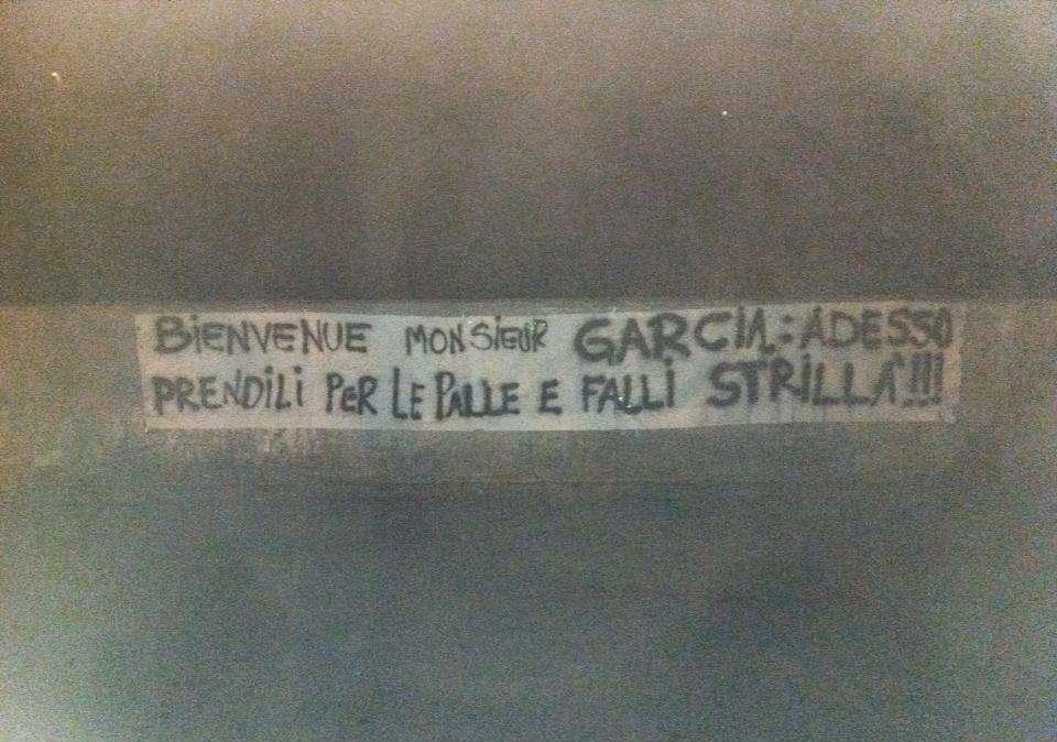TRIGORIA - Striscione per Rudi Garcia. Ancora sotto accusa la dirigenza. FOTO!