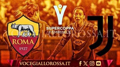 SUPERCOPPA FEMMINILE - Roma-Juventus 1-2 - La coppa va alle bianconere
