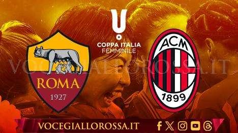 Coppa Italia Femminile - Roma-Milan 5-2 - Giallorosse in finale contro la Fiorentina!