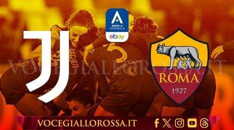 Serie A Femminile - Juventus-Roma - La copertina del match. GRAFICA!