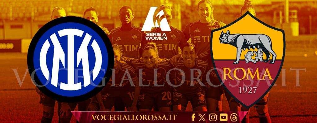 Serie A Femminile - Inter-Roma 0-1 - Alle giallorosse basta Viens. +6 adesso sulle nerazzurre seconde