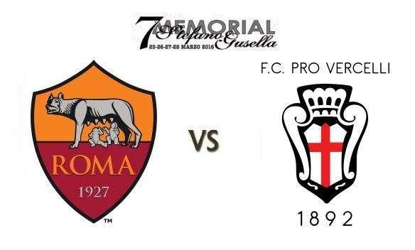 7° MEMORIAL "STEFANO GUSELLA" - AS Roma vs FC Pro Vercelli 1892 2-1